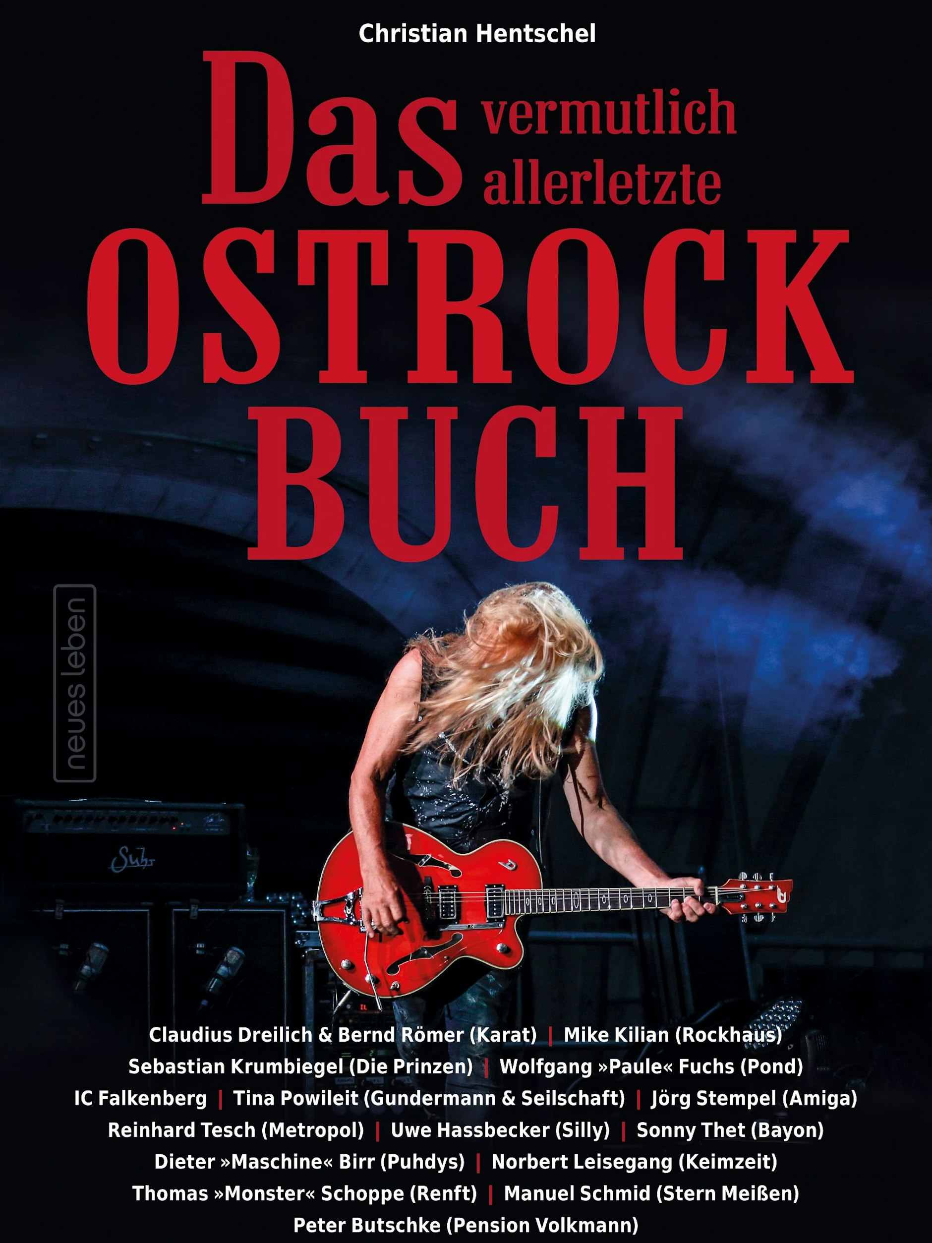 Am 23. November erscheint „Das vermutlich allerletzte Ostrock-Buch“ von Christian Hentschel im Verlag Neues Leben (20 Euro).