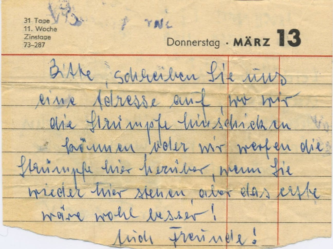 Die Strümpfe wurden beschafft, aber eine weitere Nachricht zeigt, dass der Grenzer auf keinen Fall eine Anschrift hinterlassen wollte. Zu gefährlich.