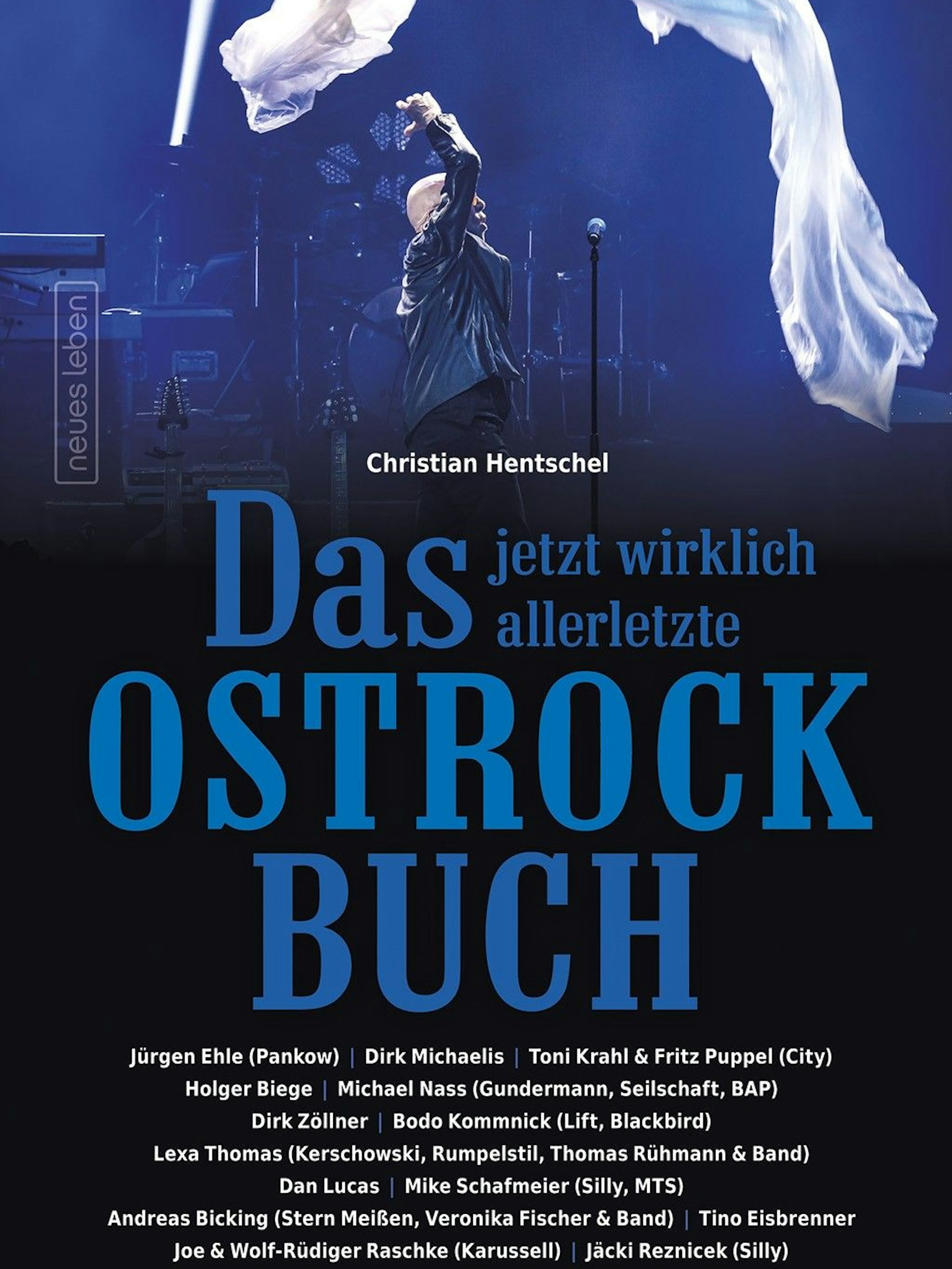 „Das jetzt wirklich allerletzte Ostrockbuch“ von Christian Hentschel ist im Verlag Neues Leben erschienen (320 Seiten, 22 Euro).