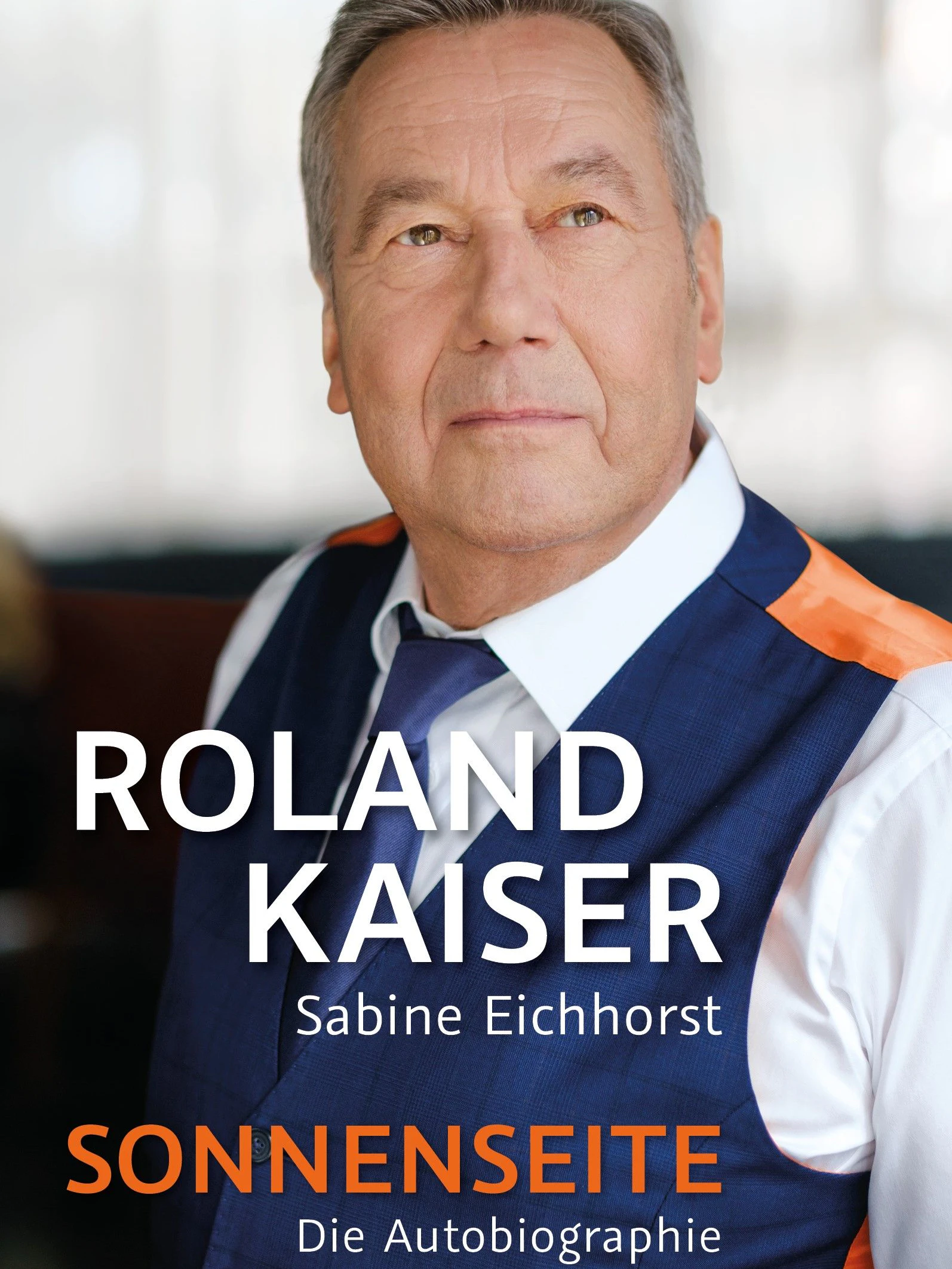 Cover des Buches „Sonnenseite“ von Roland Kaiser (undatiert). Die Autobiografie des Schlagersängers erscheint am 18.10.2021.