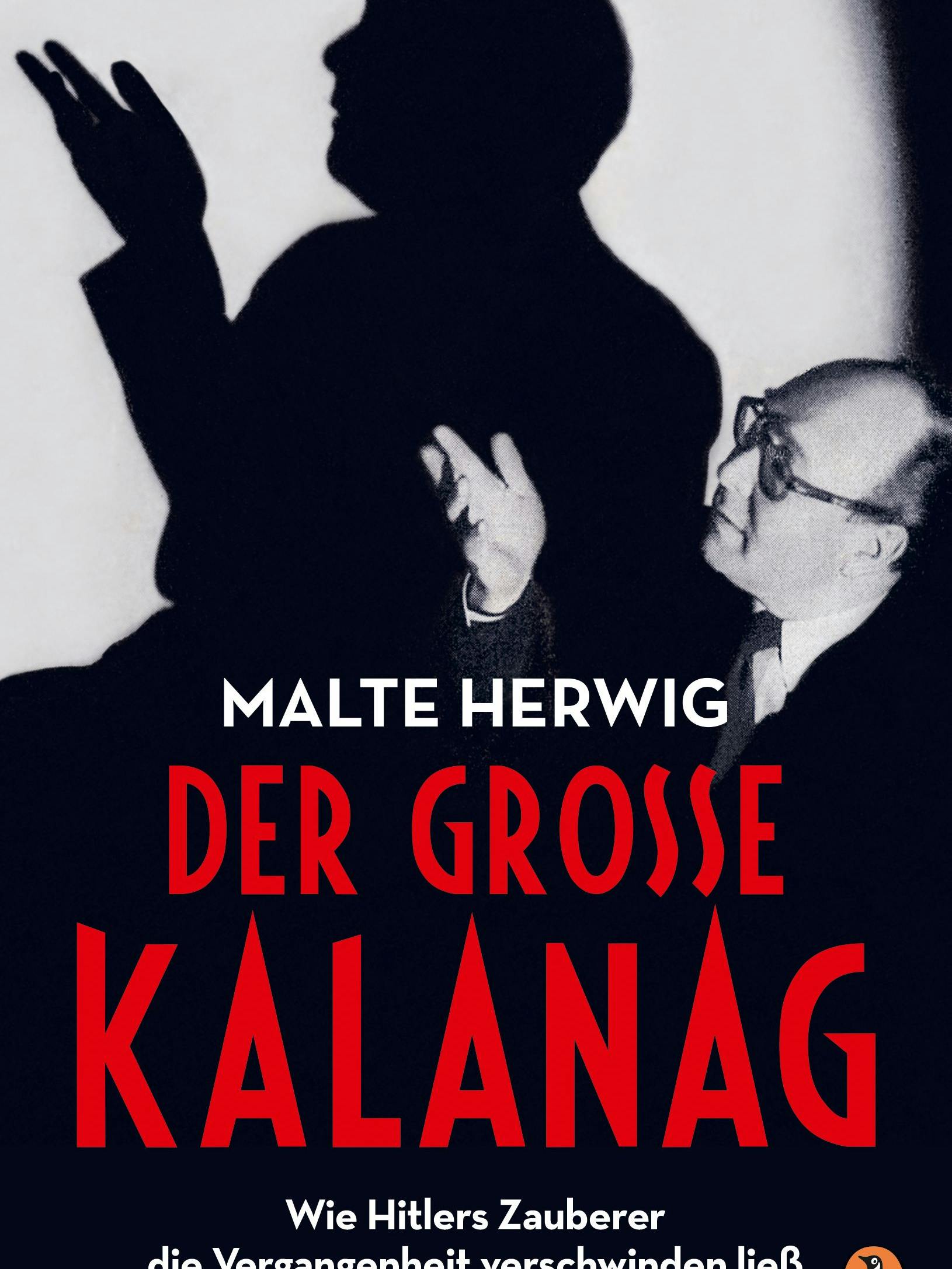 Das Cover des Buches „Der große Kalanag: Wie Hitlers Zauberer die Vergangenheit verschwinden ließ und die Welt eroberte“ von Autor Malte Herwig.