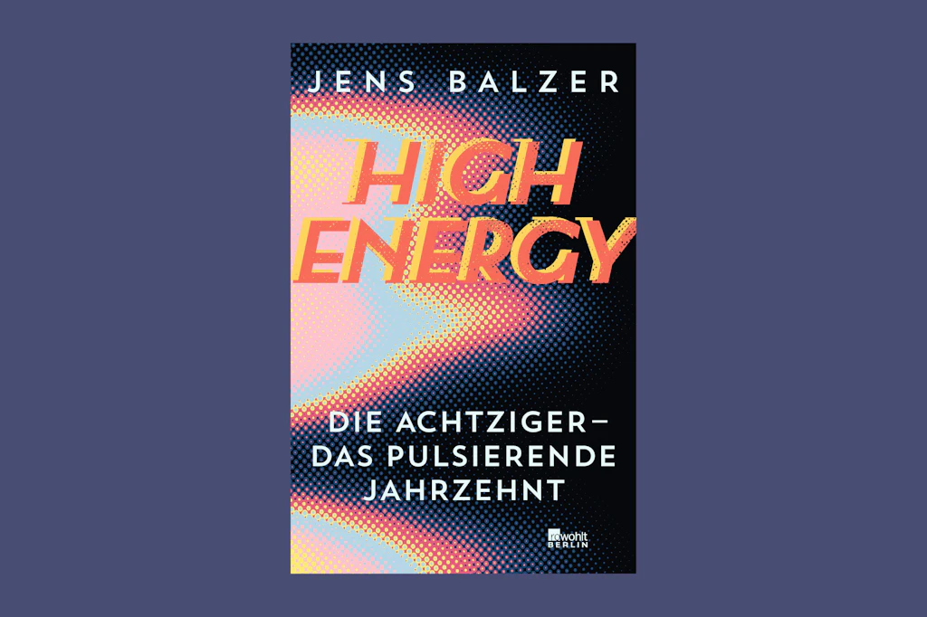 „High Energy“ von Jens Balzer: Zwischen Aufbruch und Angst