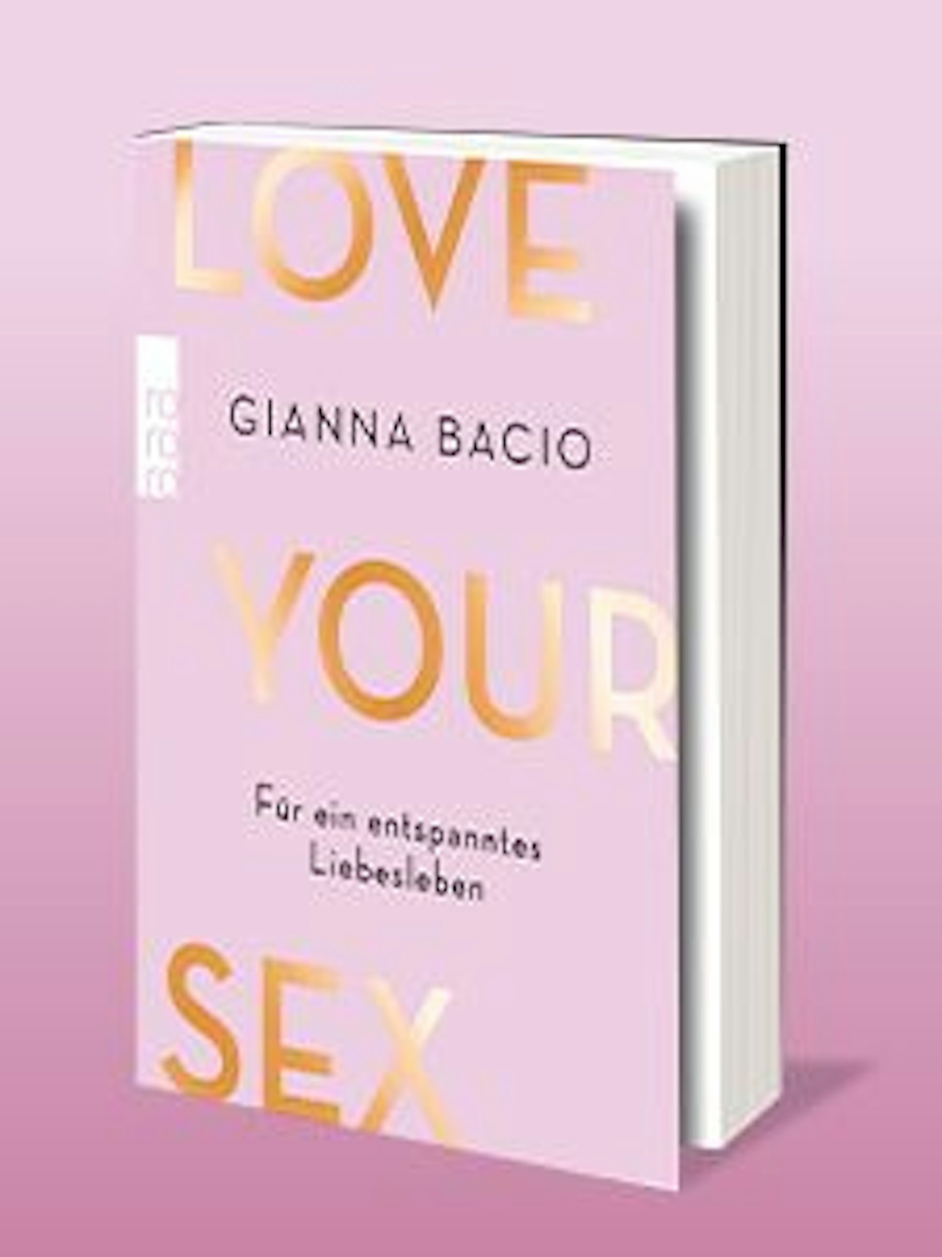 Love Your Sex: Für ein entspanntes Liebesleben