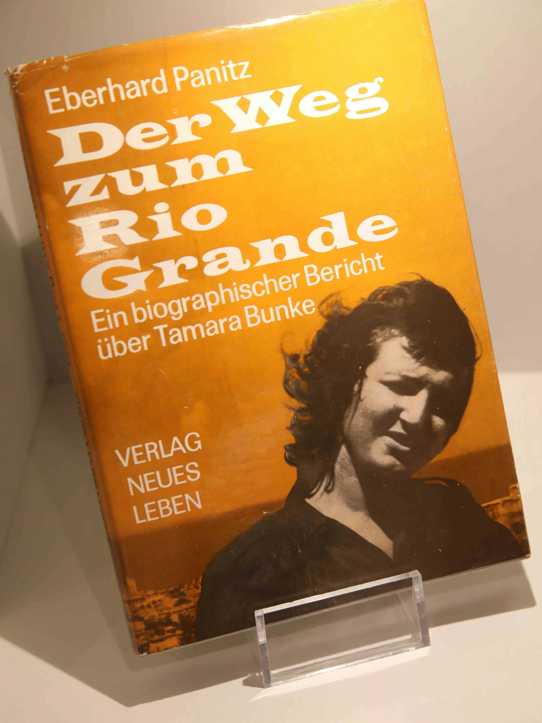 Eberhard Panitz schrieb “Der Weg zum Rio Grande“ über Tamara Bunke.