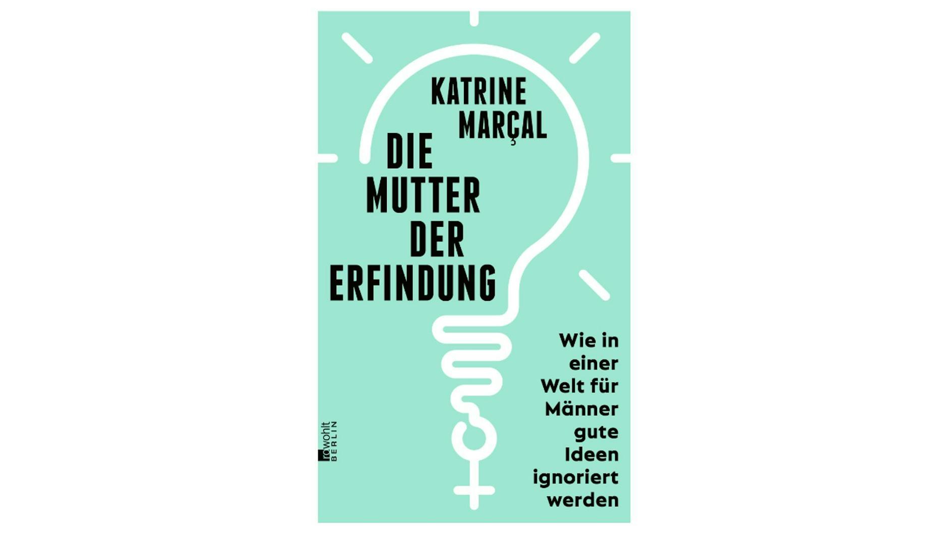 HANDOUT - Cover von Katrine Marçals "Die Mutter der Erfindung. Wie in einer Welt für Männer gute Ideen ignoriert werden".
