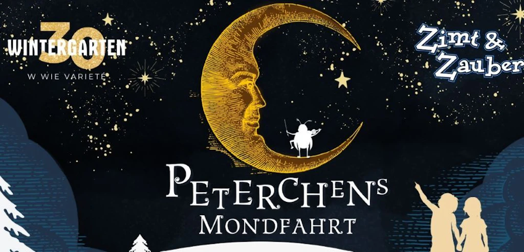 Adventszeit ist Märchenzeit: „Peterchens Mondfahrt“ im Wintergarten Varieté