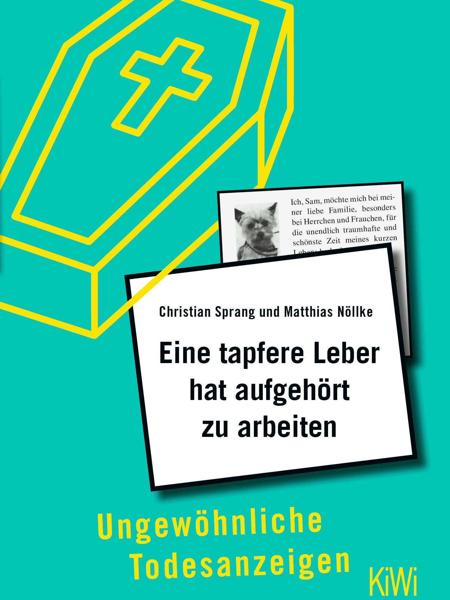 Das Cover des Buches „Eine tapfere Leber hat aufgehört zu arbeiten“ mit ungewöhnlichen Todesanzeigen von Christian Sprang und Matthias Nöllke.