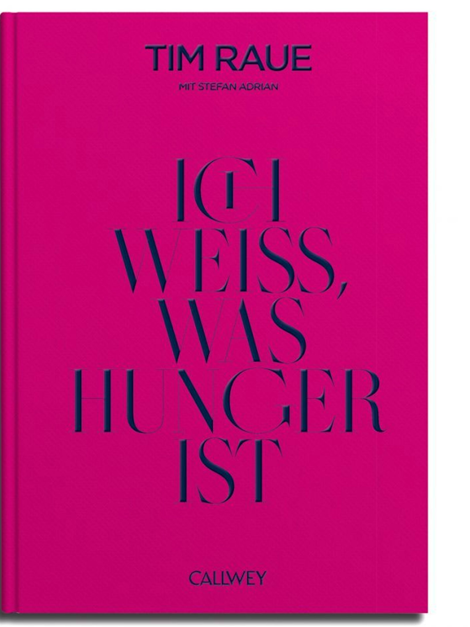 Das Buch „Ich weiß, was Hunger ist“ von Tim Raue