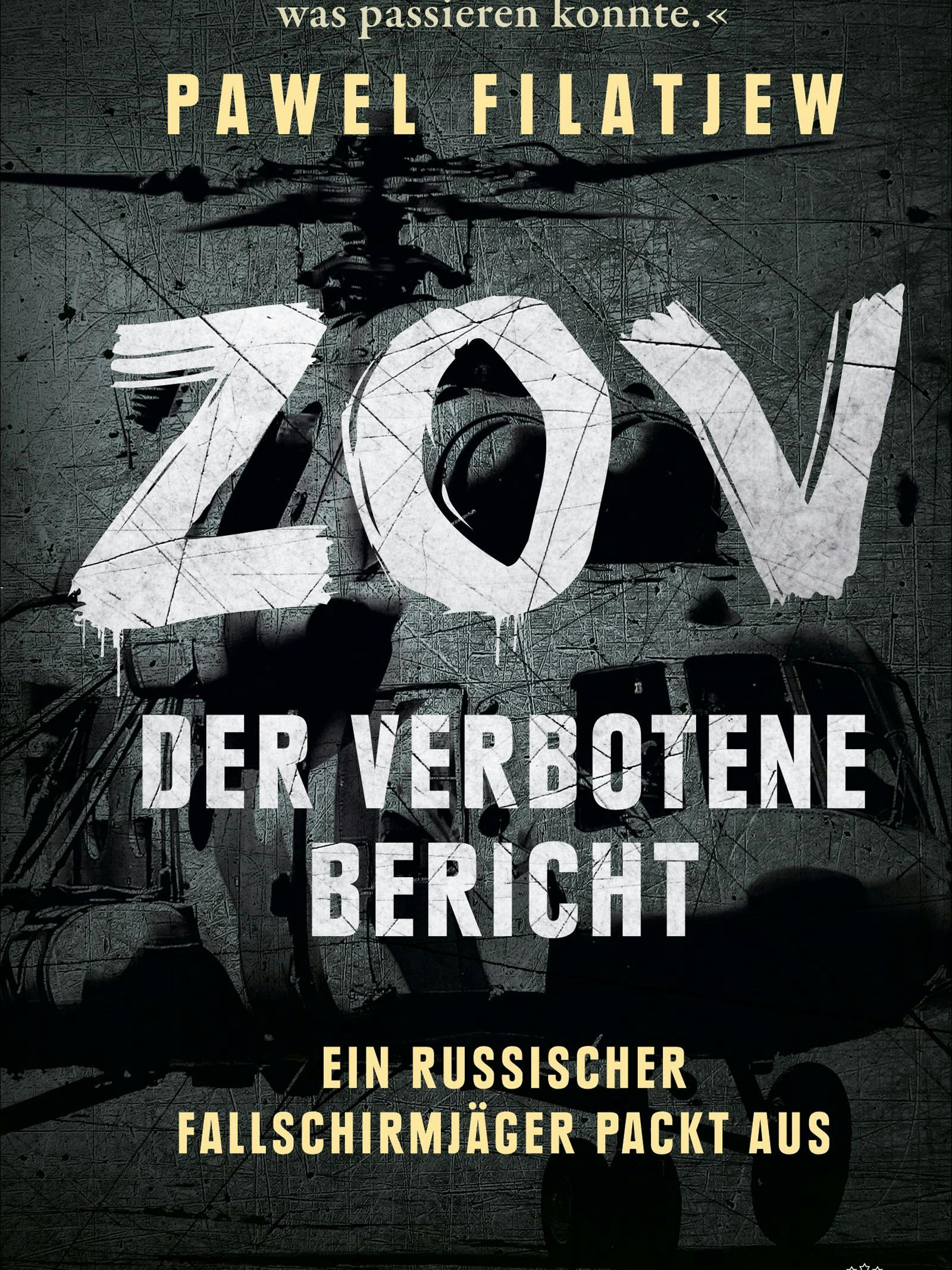 Das Cover des Buches "ZOV - Der verbotene Bericht - Ein russischer Fallschirmjäger packt aus" von Pawel Filatjew. Er will mit seinem Zeitdokument so viele Russen wie möglich über die Sinnlosigkeit Krieges aufklären. 