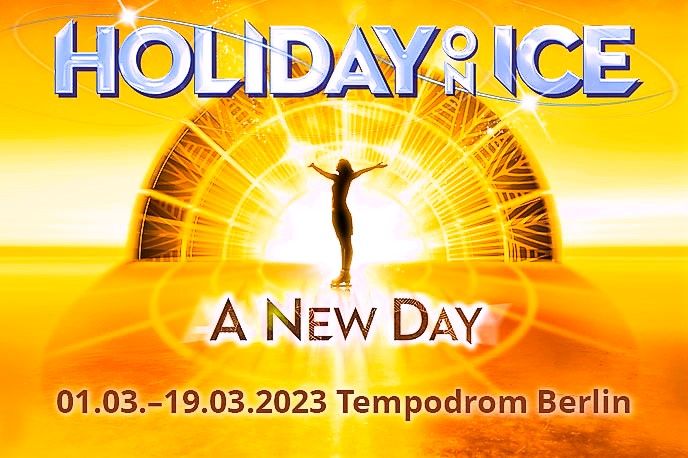 Holiday on Ice „A New Day“ 2023 Berlin | Tickets hier!