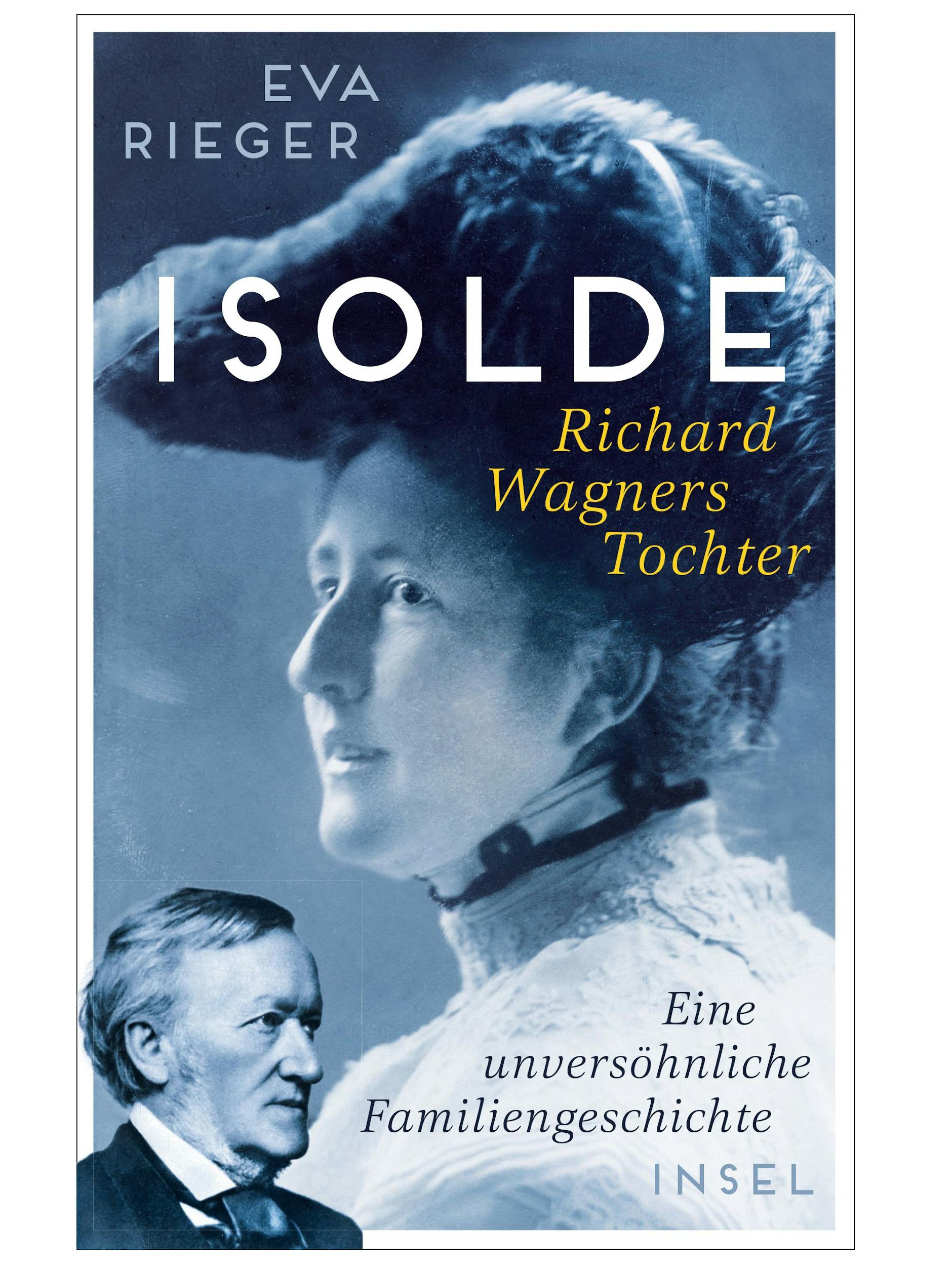 Cover des Buches „Isolde. Richard Wagners Tochter. Eine unversöhnliche Familiengeschichte“ von Eva Rieger