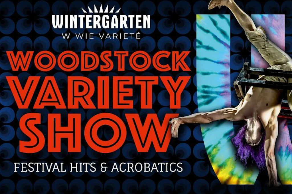 Woodstock VARIETY Show im Wintergarten Varieté Berlin. Infos und Tickets hier!