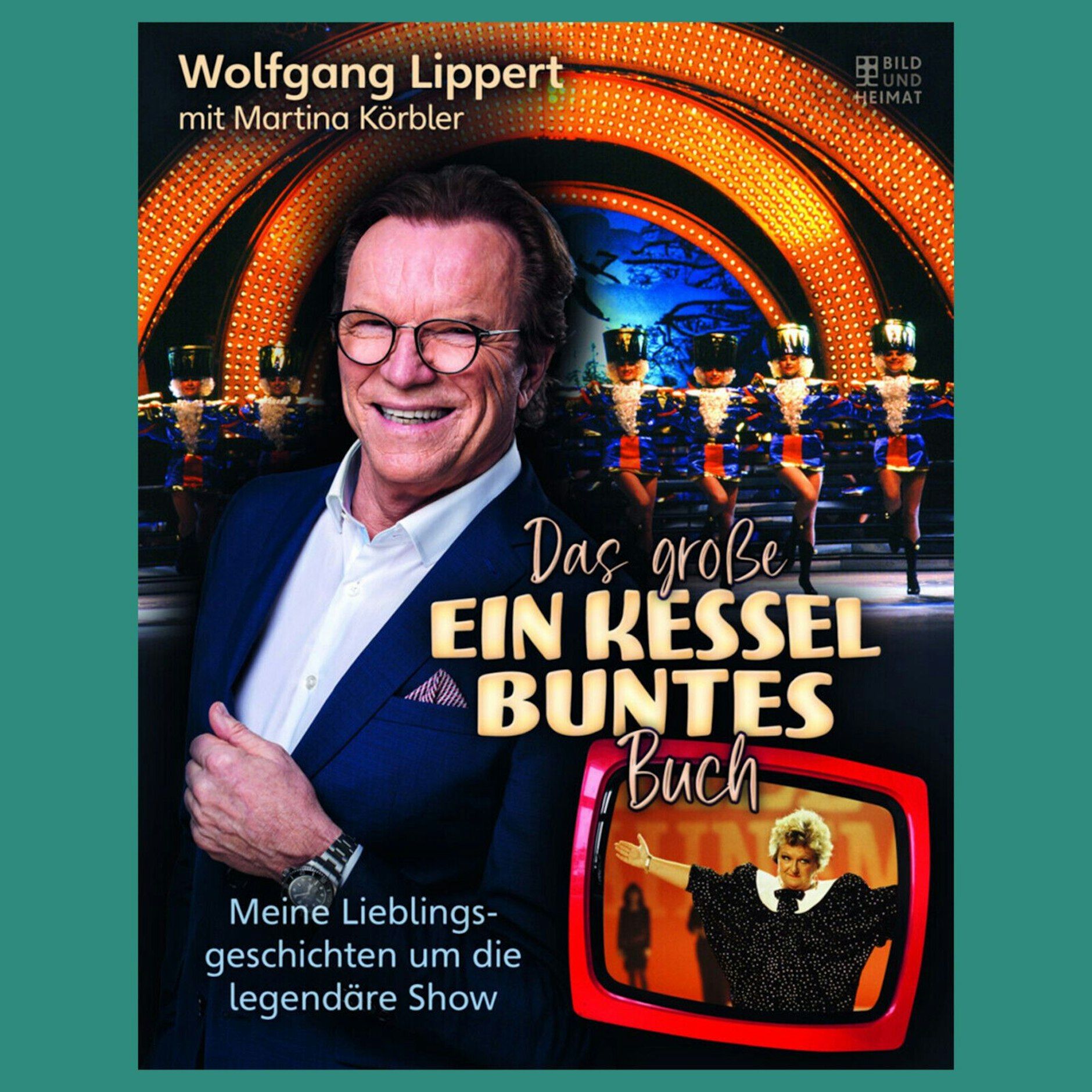 Wolfgang Lippert und „Das große ‚Ein Kessel Buntes‘ Buch“, erschienen im Verlag Bild und Heimat.