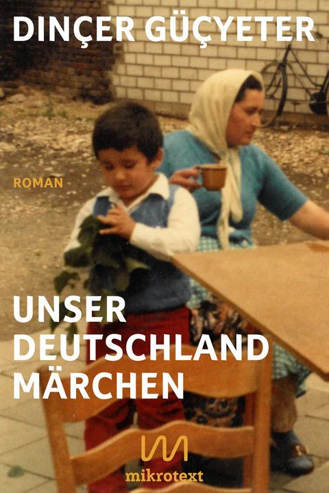 <strong>Dinçer Güçyeter: Unser Deutschlandmärchen.</strong>