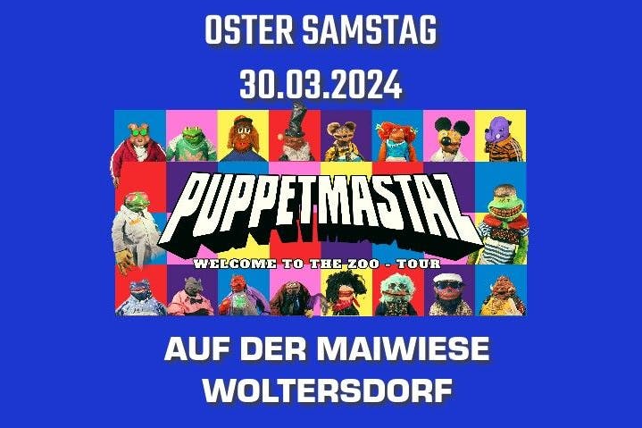Ostern und Hip-Hop-Open-Air in Woltersdorf mit den Puppetmastaz. Auf der Bühne sind nur Puppen zu sehen und während die Musik, wie bei Hip-Hop-Bands üblich, vom DJ abgespielt wird, werden alle Rap-Einlagen live vorgetragen.