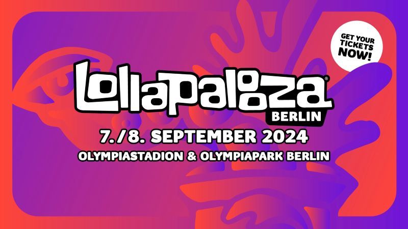 LOLLAPALOOZA Berlin 2024 | Tickets Preise Lineup hier!