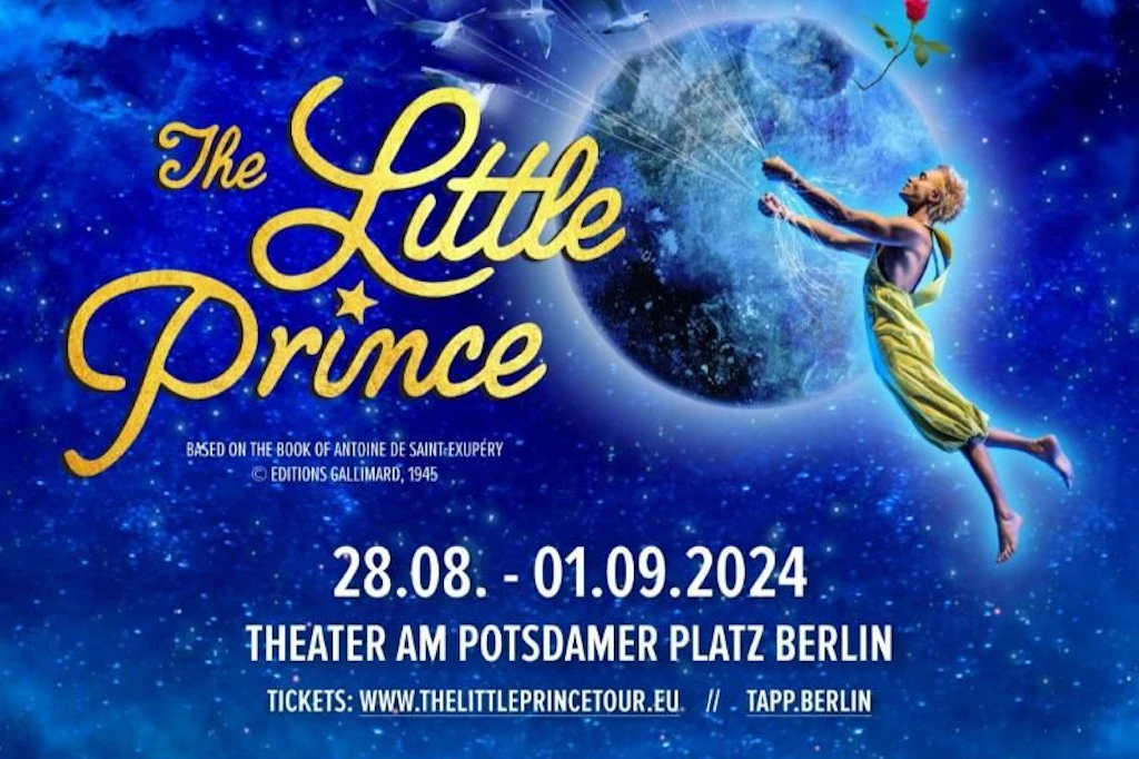 Wunderbare Show: „Der kleine Prinz“ kommt im August 2024 nach Berlin. Tickets!