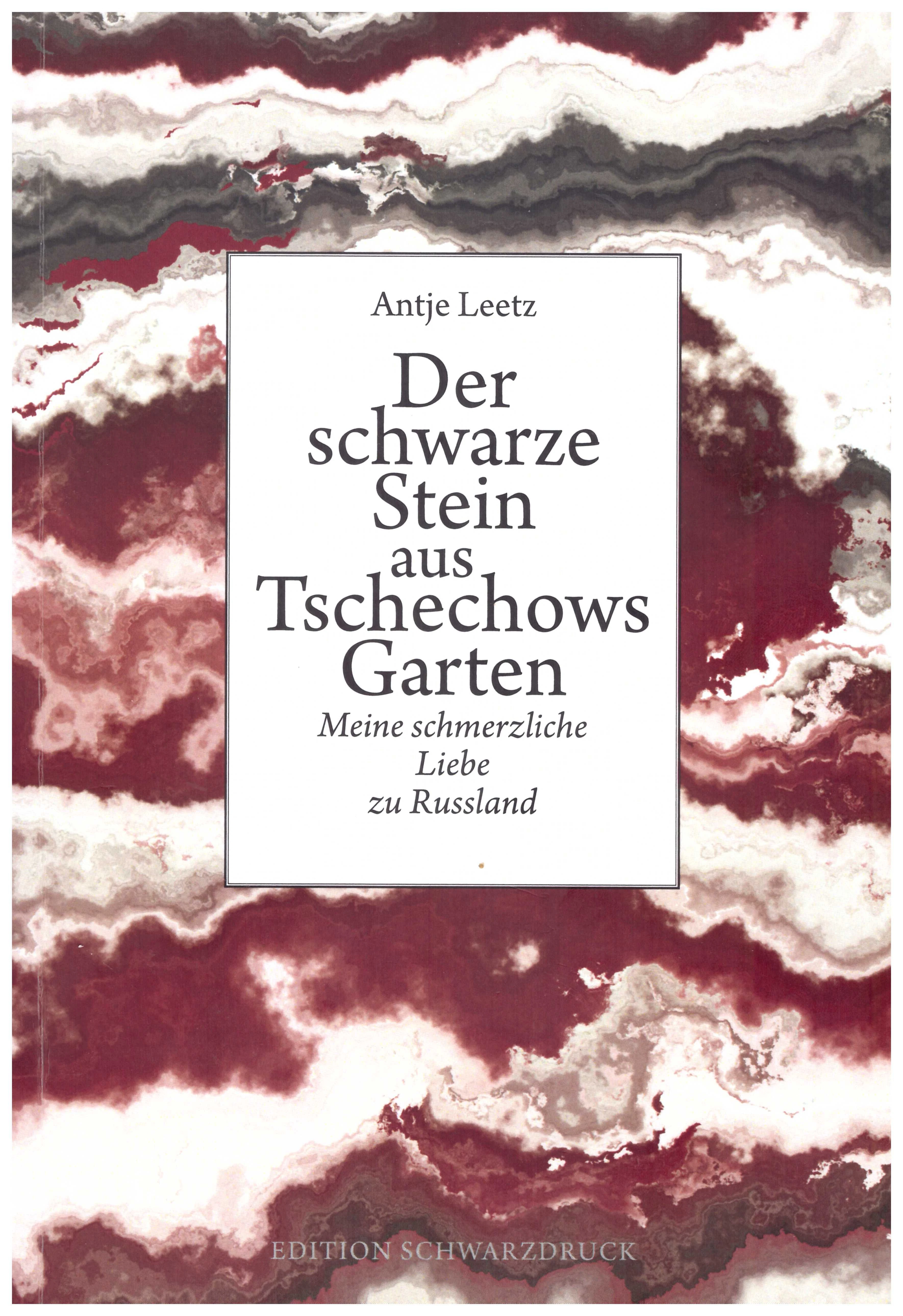 Antje Leetz: Der Schwarze Stein aus Teschechows Garten