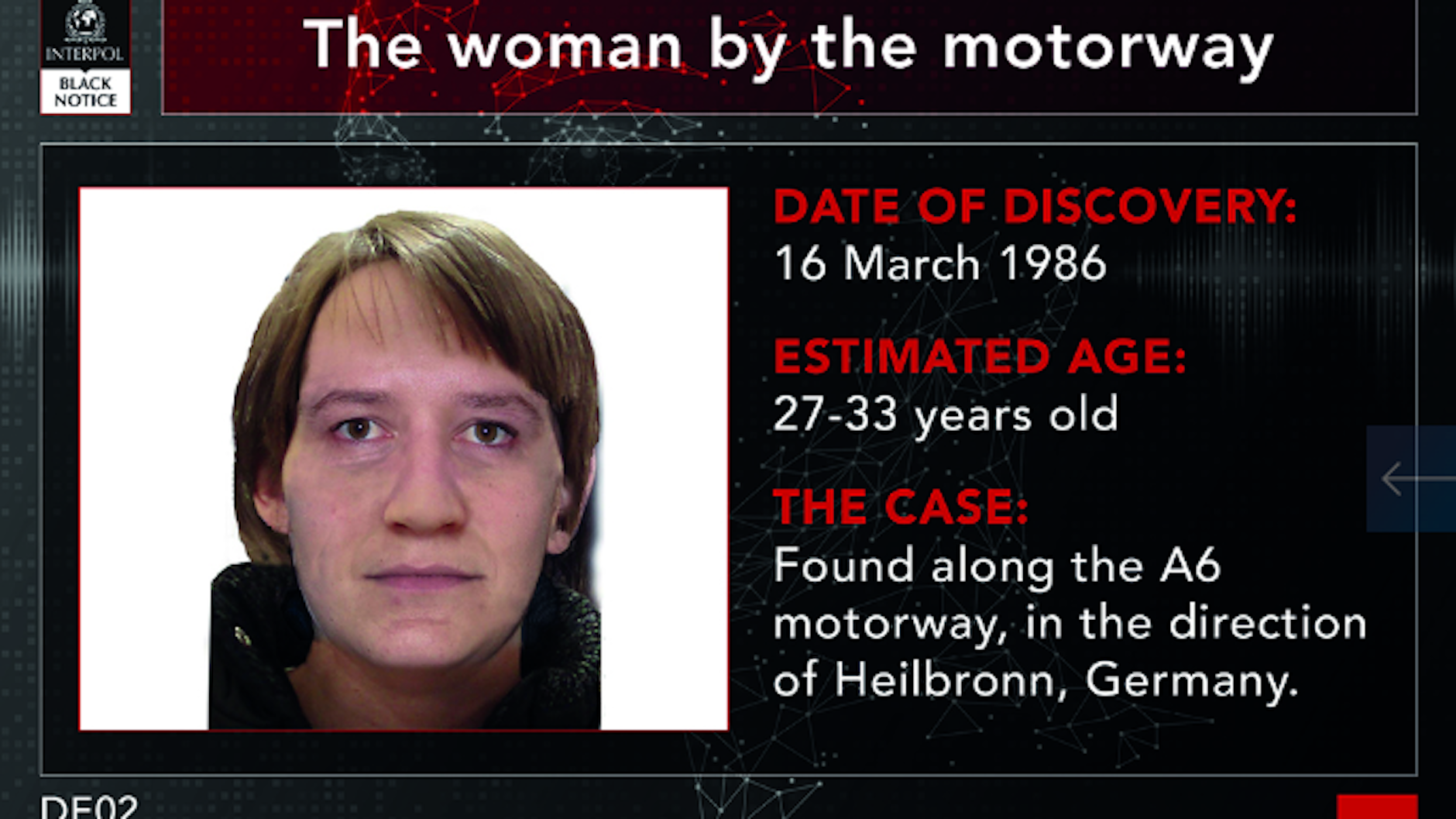 Spaziergänger entdeckten die sterblichen Überreste dieser Frau an der Autobahn. Sie wurde ermordet.
