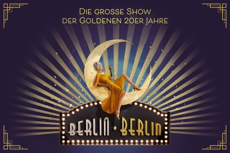 Berlin, Berlin – Eine Show, so bunt und aufregend wie die Stadt selbst!