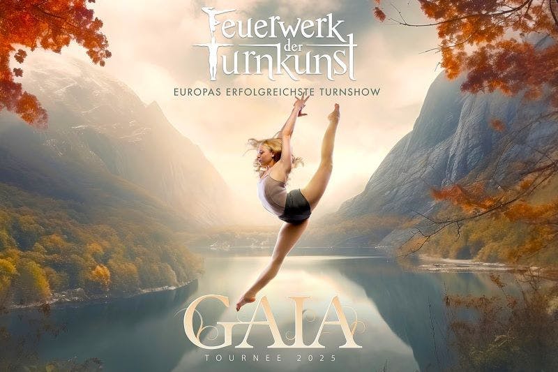 Ein Feuerwerk der Emotionen und Turnkunst – Erleben Sie GAIA live in Berlin.