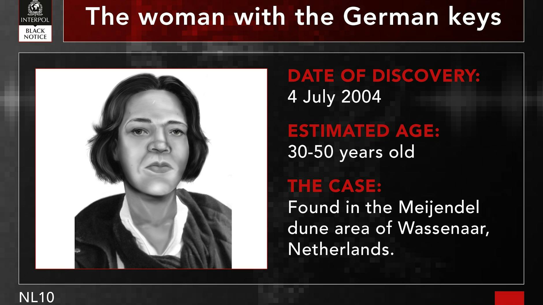 Der Fall wird bei Interpol als „The woman with the German keys“ geführt, „die Frau mit den deutschen Schlüsseln“.