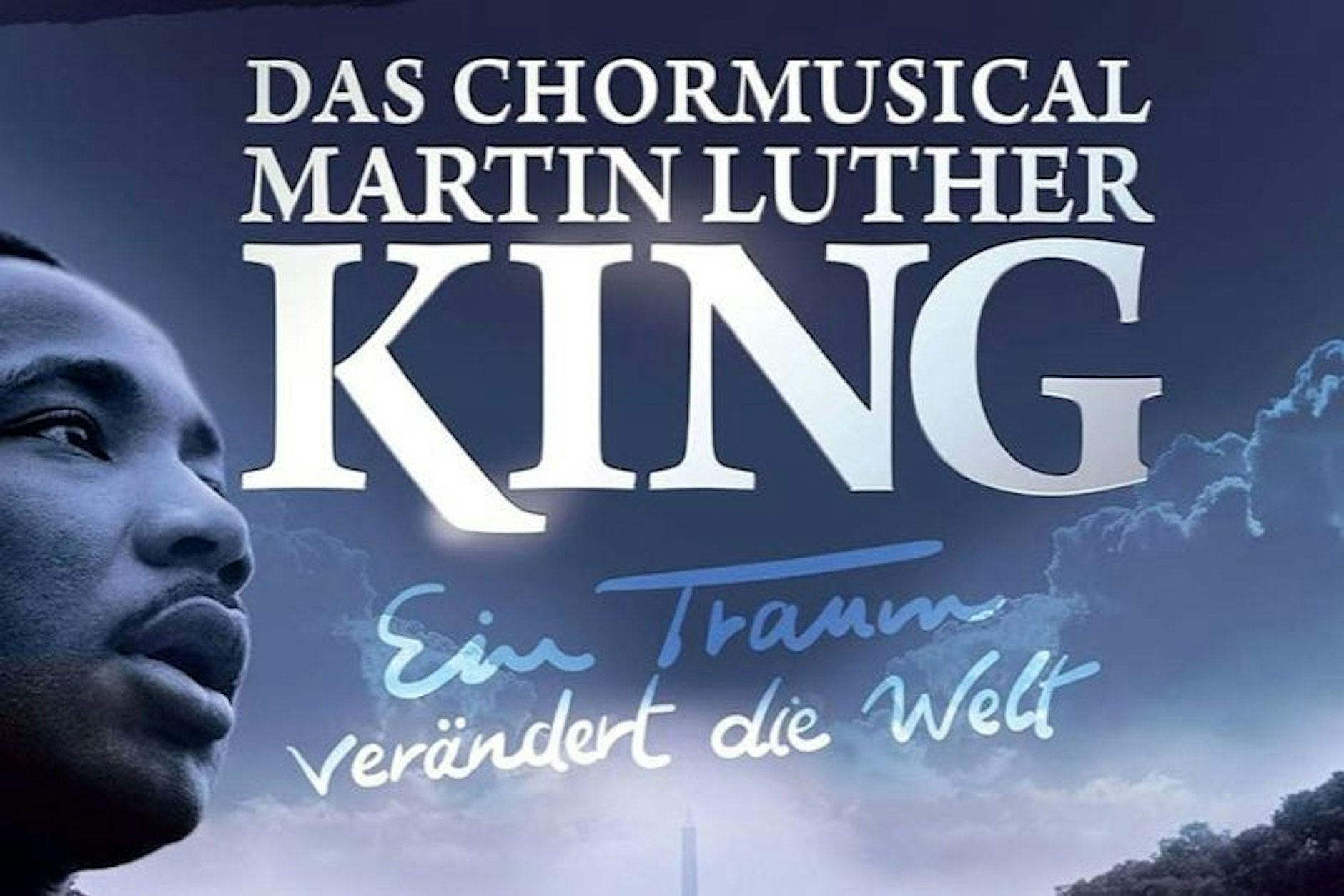Martin Luther King - Das Chormusical: Seine Botschaft, sein Leben, seine Musik. Erleben Sie den Traum, der die Welt verändert hat!