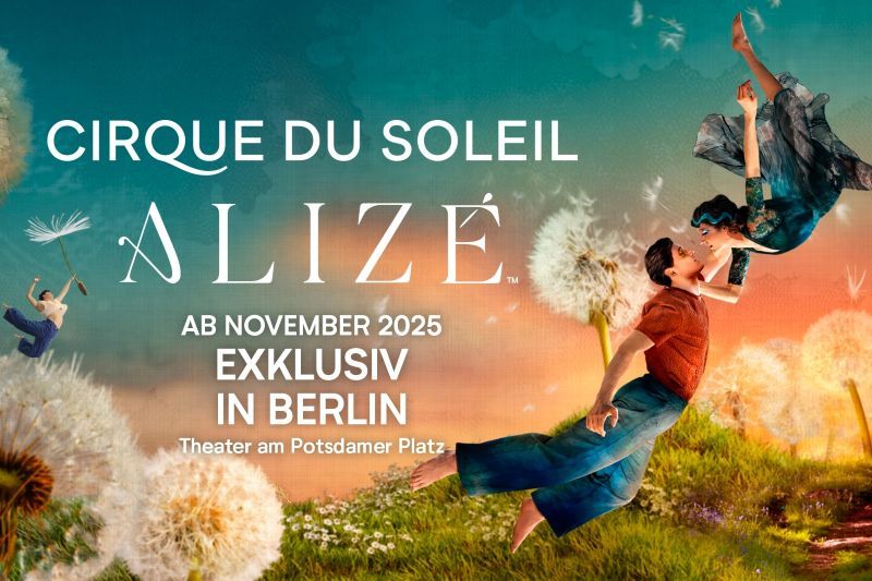 Cirque du Soleil ALIZÉ 2025 Berlin | Tickets!